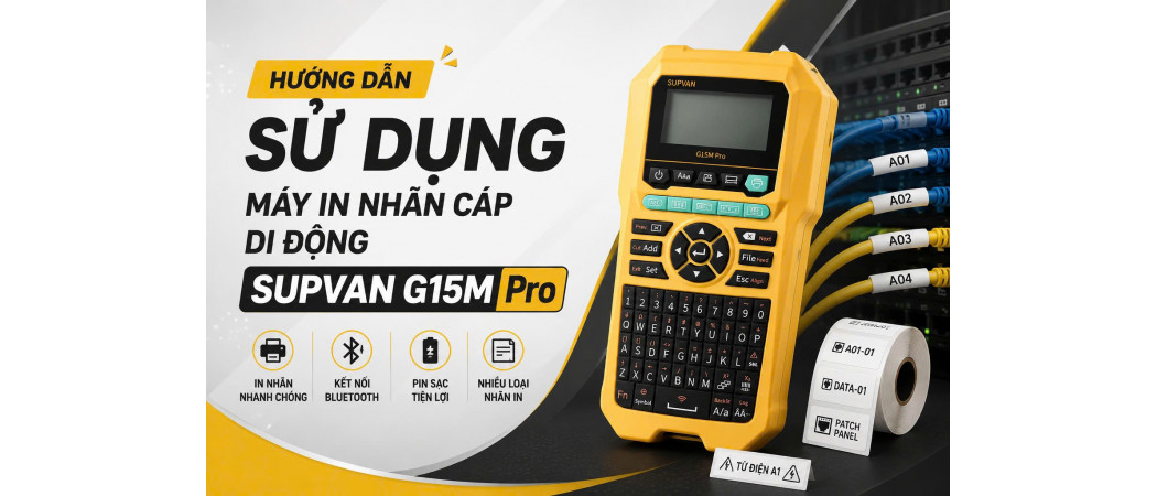 Hướng dẫn sử dụng máy in nhãn cáp di động SUPVAN G15M Pro