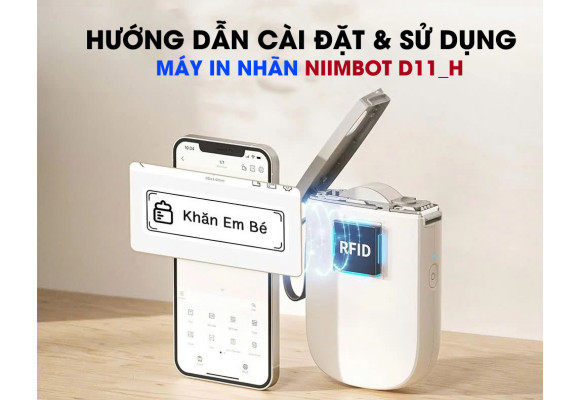 Hướng dẫn sử dụng máy in nhãn không dây NIIMBOT D11_H