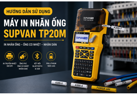 Hướng dẫn sử dụng máy in nhãn ống Supvan TP20M